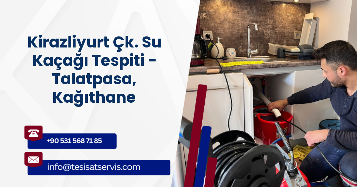 Kirazliyurt Çk. Su Kaçağı Tespiti - Talatpasa, Kağıthane