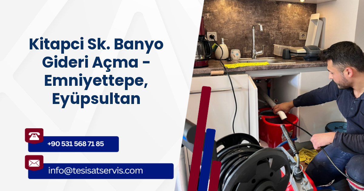 Kitapci Sk. Banyo Gideri Açma - Emniyettepe, Eyüpsultan