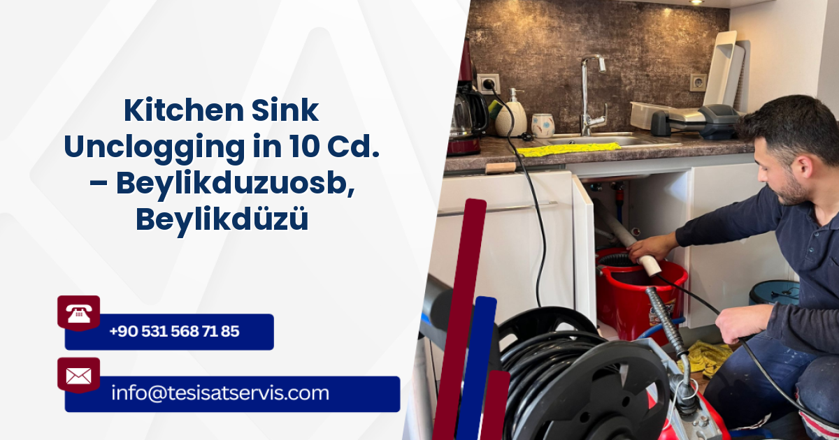 Kitchen Sink Unclogging in 10 Cd. – Beylikduzuosb, Beylikdüzü