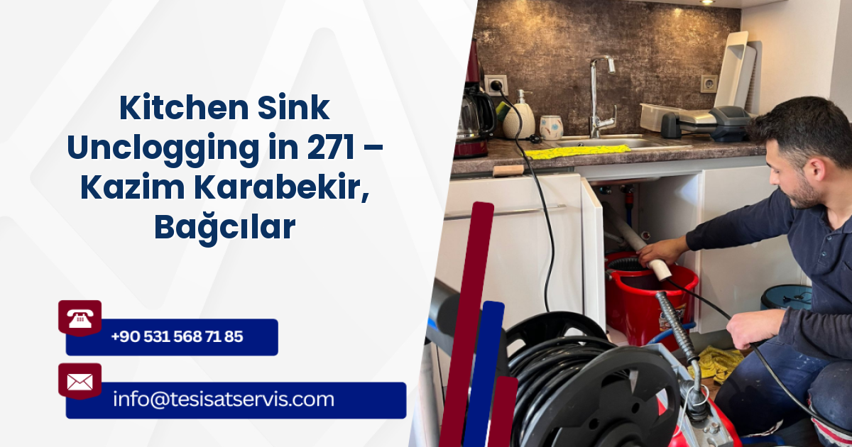 Kitchen Sink Unclogging in 271 – Kazim Karabekir, Bağcılar