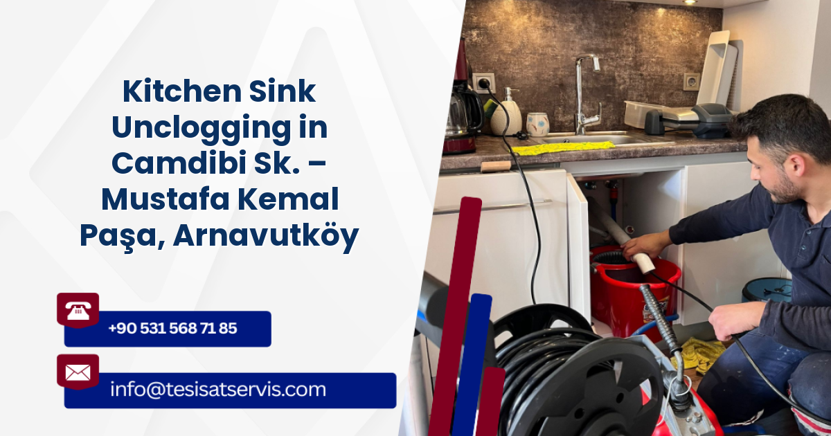 Kitchen Sink Unclogging in Camdibi Sk. – Mustafa Kemal Paşa, Arnavutköy