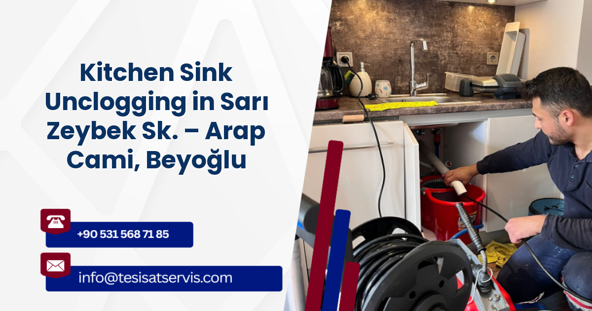 Kitchen Sink Unclogging in Sarı Zeybek Sk. – Arap Cami, Beyoğlu