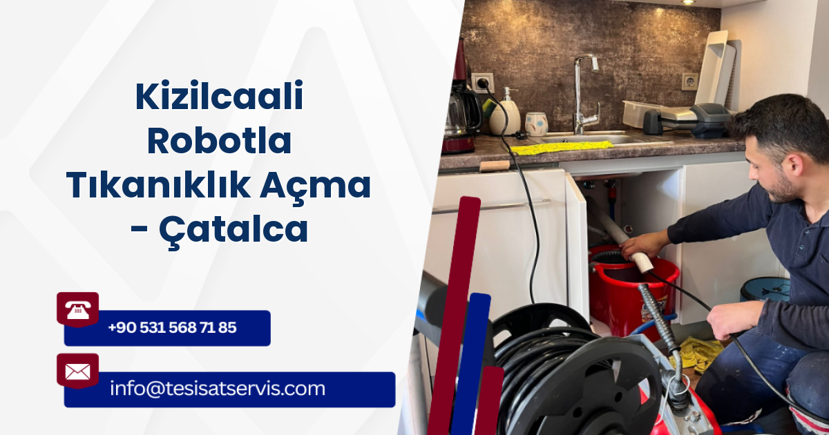 Kizilcaali Robotla Tıkanıklık Açma - Çatalca