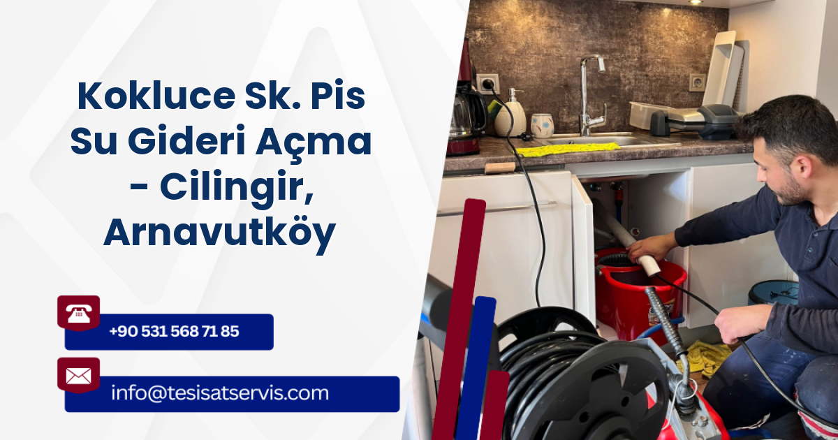 Kokluce Sk. Pis Su Gideri Açma - Cilingir, Arnavutköy