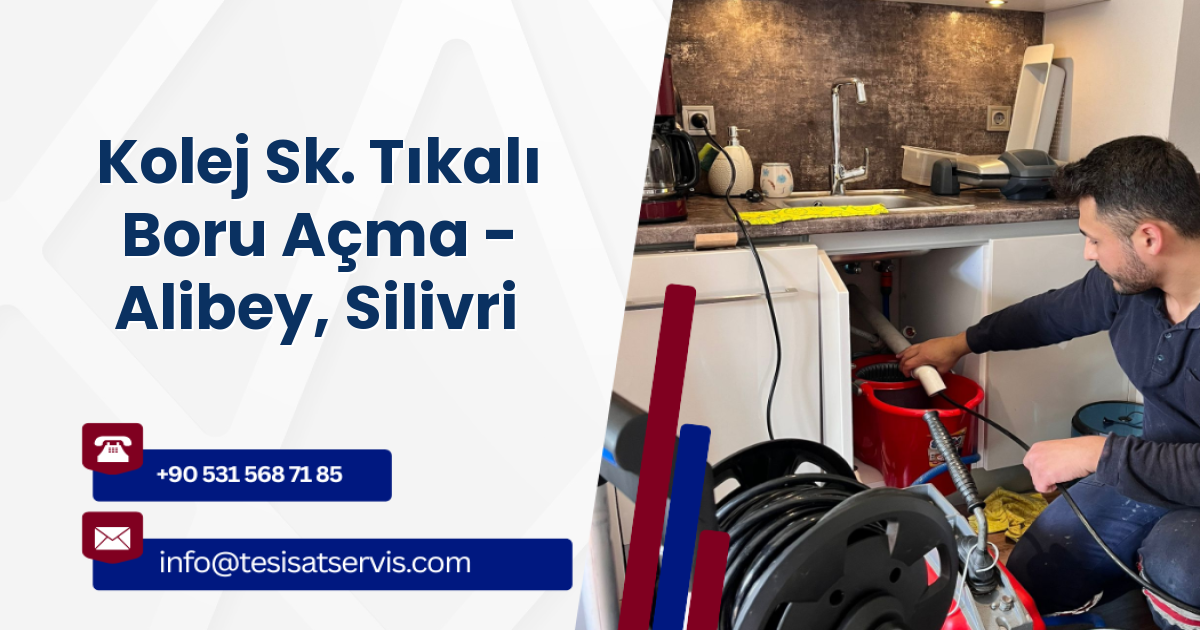 Kolej Sk. Tıkalı Boru Açma - Alibey, Silivri