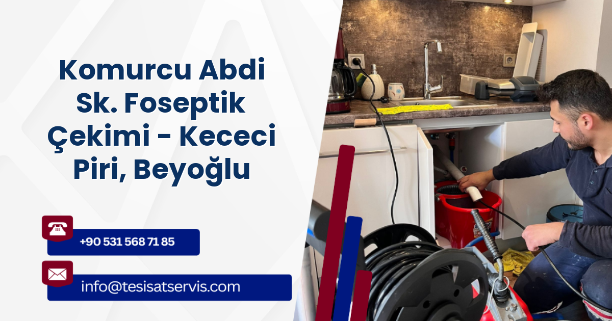 Komurcu Abdi Sk. Foseptik Çekimi - Kececi Piri, Beyoğlu