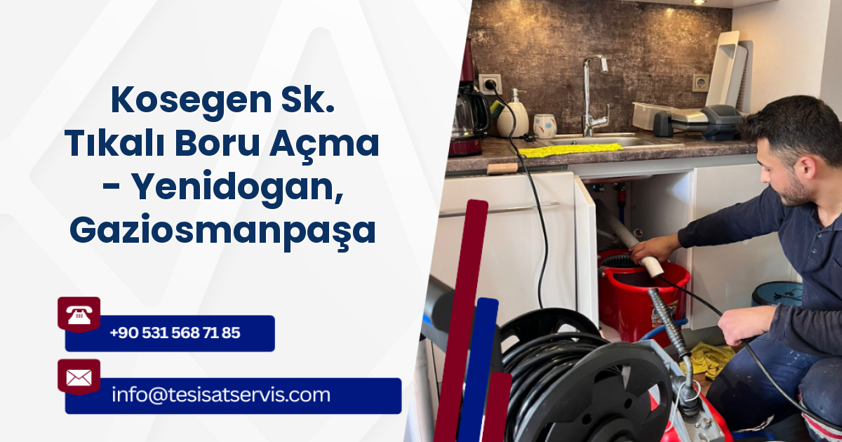 Kosegen Sk. Tıkalı Boru Açma - Yenidogan, Gaziosmanpaşa