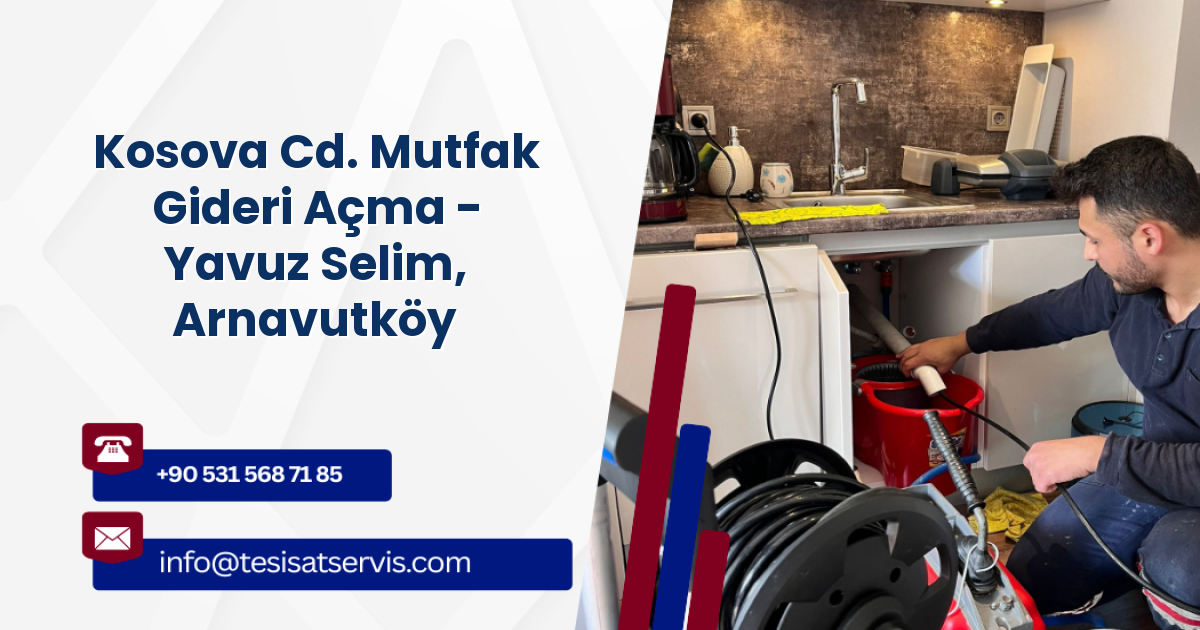 Kosova Cd. Mutfak Gideri Açma - Yavuz Selim, Arnavutköy