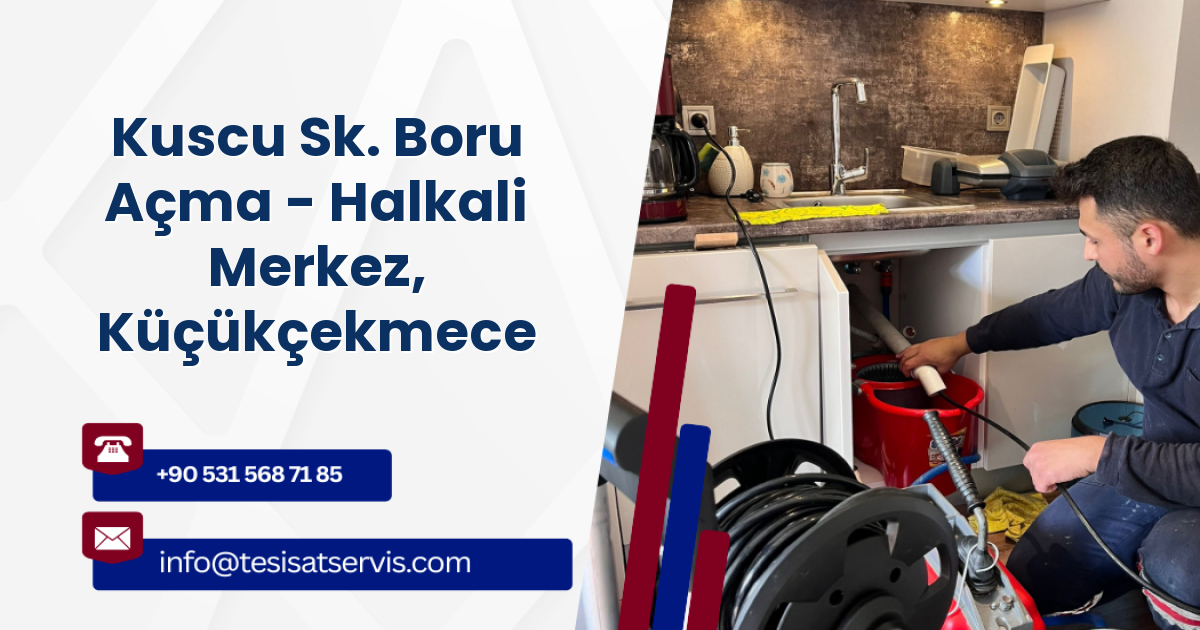 Kuscu Sk. Boru Açma - Halkali Merkez, Küçükçekmece