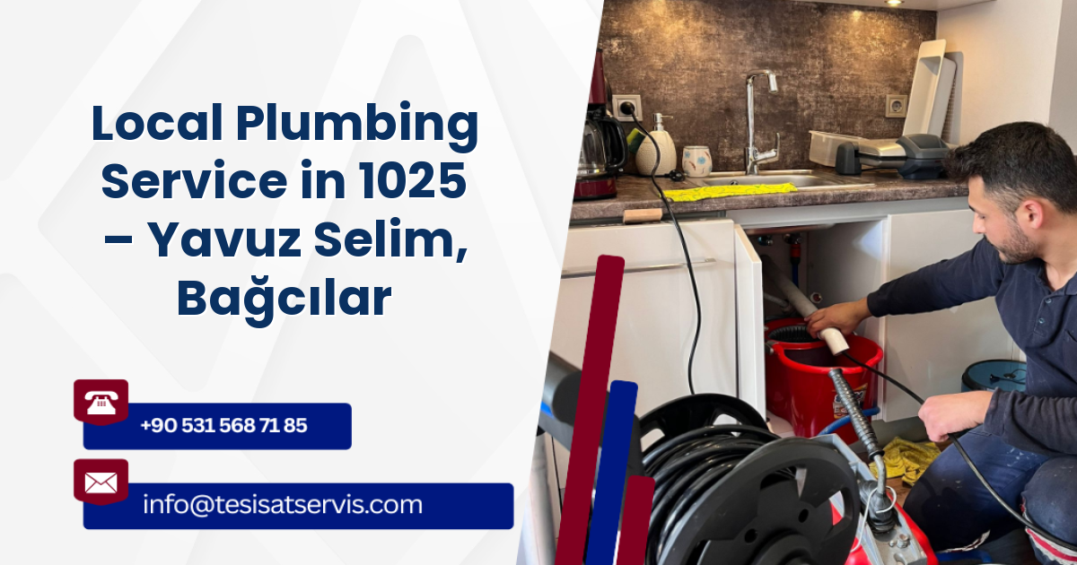 Local Plumbing Service in 1025 – Yavuz Selim, Bağcılar
