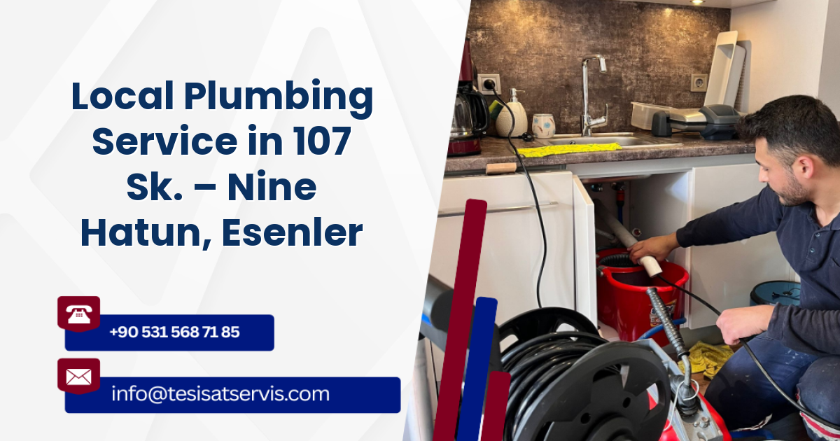 Local Plumbing Service in 107 Sk. – Nine Hatun, Esenler