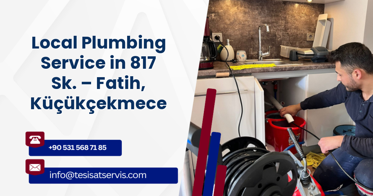 Local Plumbing Service in 817 Sk. – Fatih, Küçükçekmece