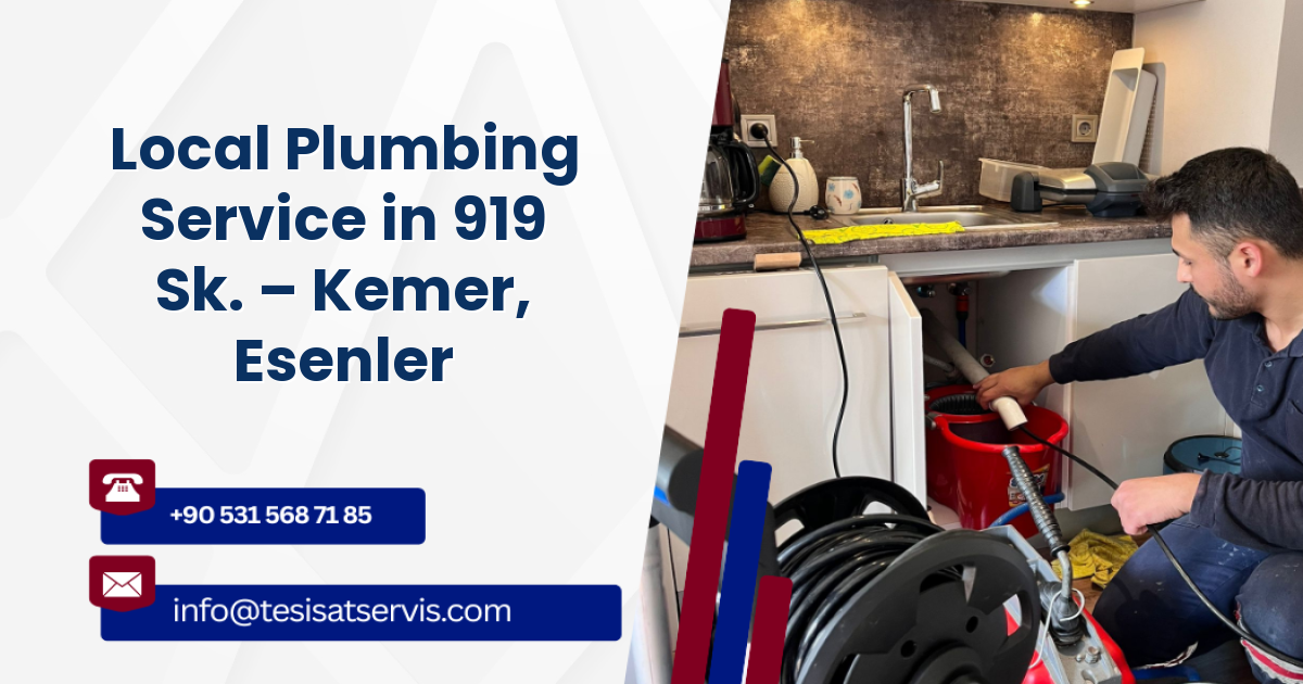 Local Plumbing Service in 919 Sk. – Kemer, Esenler