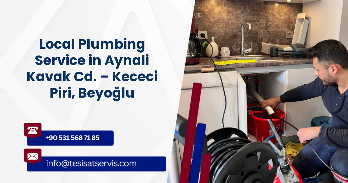 Local Plumbing Service in Aynali Kavak Cd. – Kececi Piri, Beyoğlu