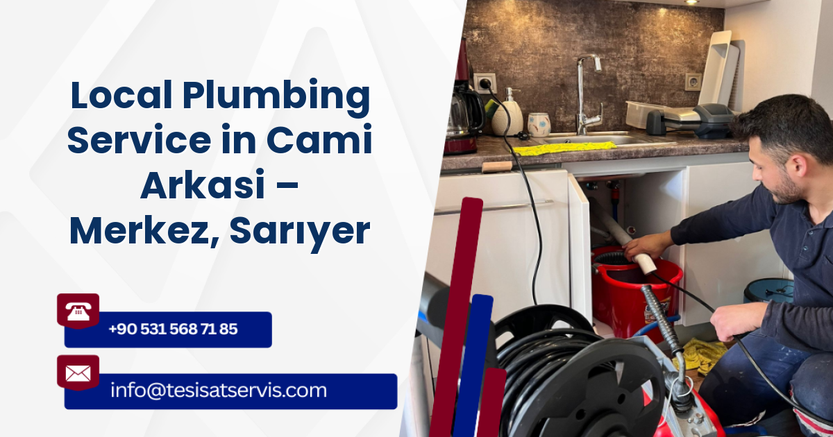 Local Plumbing Service in Cami Arkasi – Merkez, Sarıyer