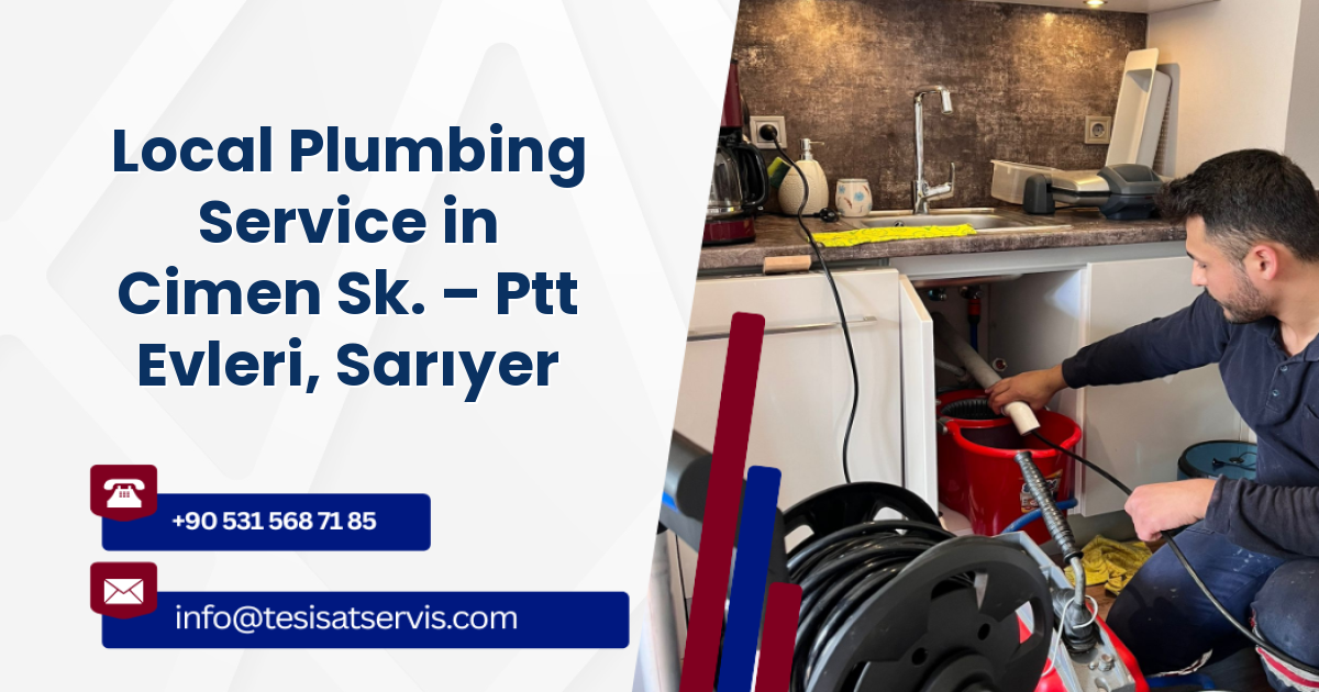 Local Plumbing Service in Cimen Sk. – Ptt Evleri, Sarıyer