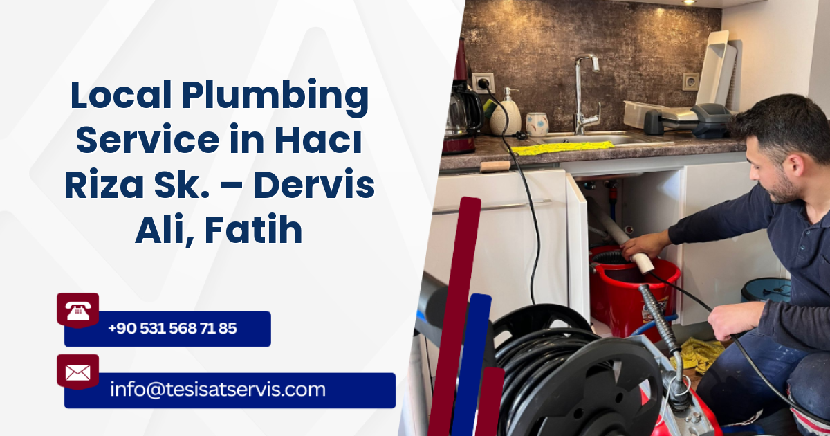 Local Plumbing Service in Hacı Riza Sk. – Dervis Ali, Fatih