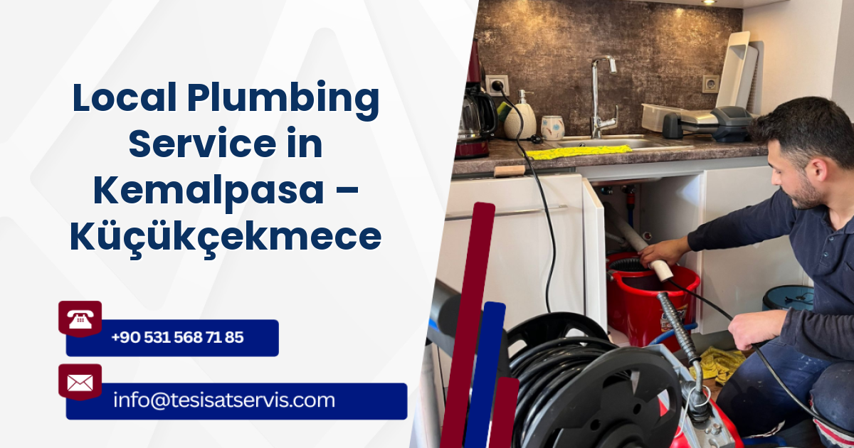Local Plumbing Service in Kemalpasa – Küçükçekmece