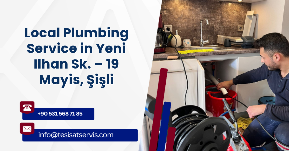 Local Plumbing Service in Yeni Ilhan Sk. – 19 Mayis, Şişli