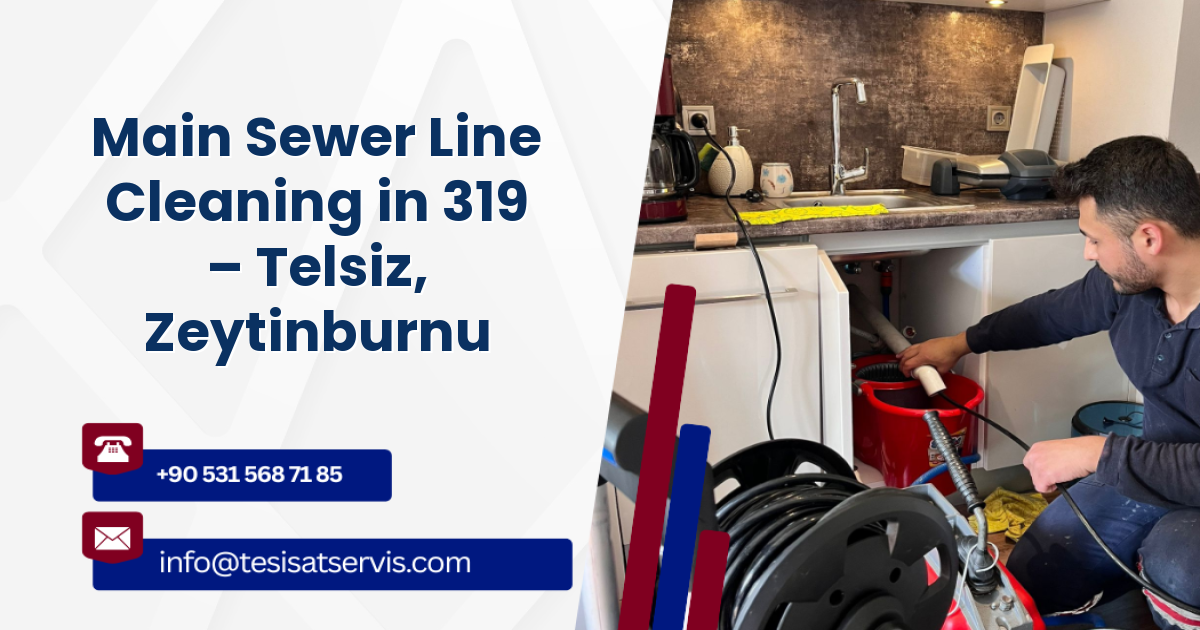 Main Sewer Line Cleaning in 319 – Telsiz, Zeytinburnu