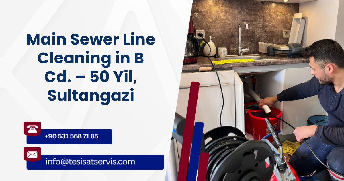 Main Sewer Line Cleaning in B Cd. – 50 Yil, Sultangazi