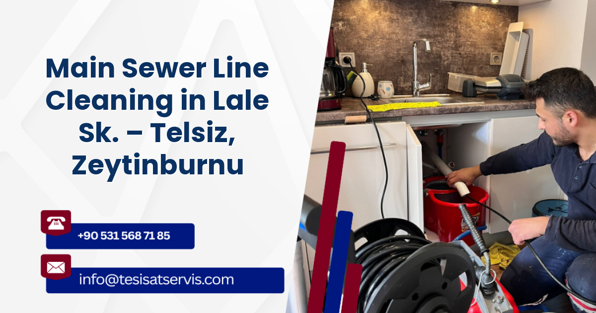Main Sewer Line Cleaning in Lale Sk. – Telsiz, Zeytinburnu
