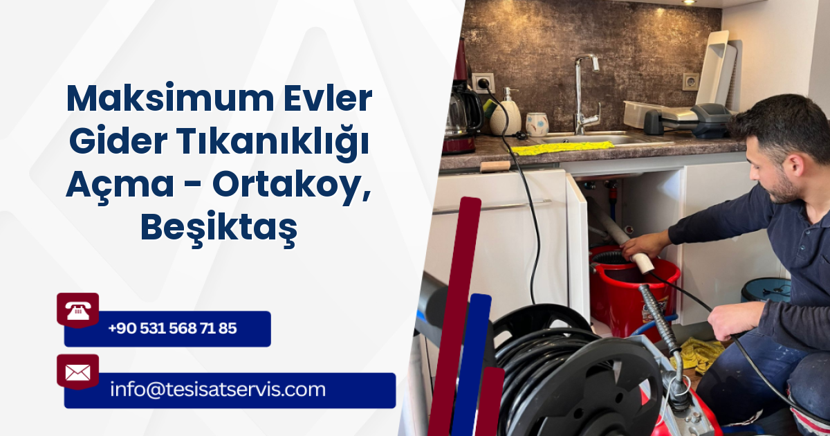 Maksimum Evler Gider Tıkanıklığı Açma - Ortakoy, Beşiktaş