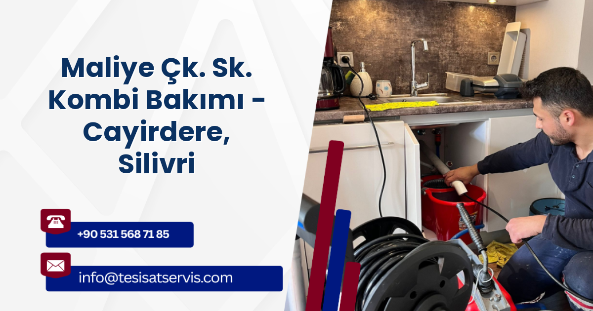 Maliye Çk. Sk. Kombi Bakımı - Cayirdere, Silivri