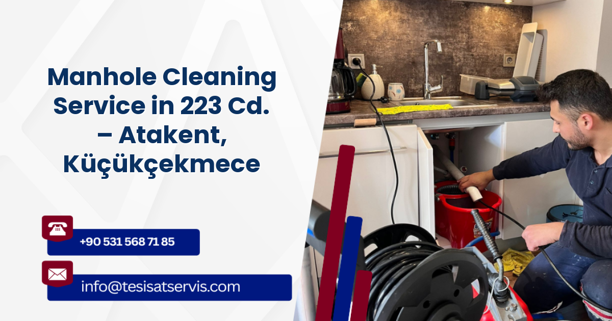 Manhole Cleaning Service in 223 Cd. – Atakent, Küçükçekmece