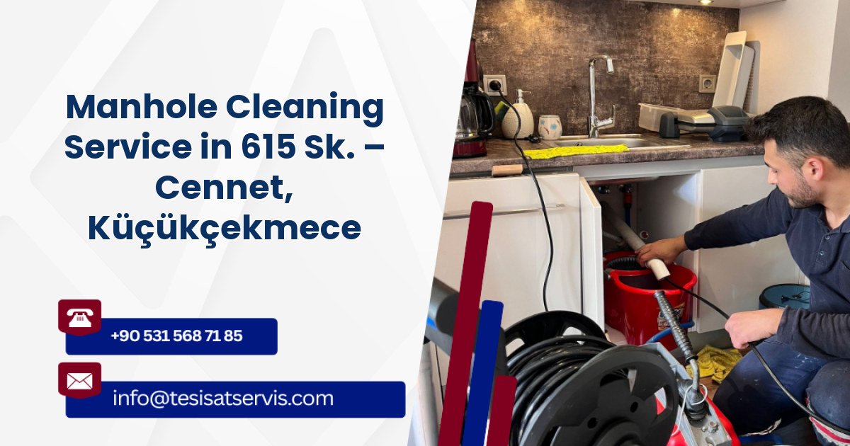 Manhole Cleaning Service in 615 Sk. – Cennet, Küçükçekmece