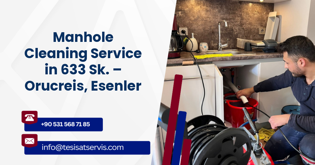 Manhole Cleaning Service in 633 Sk. – Orucreis, Esenler