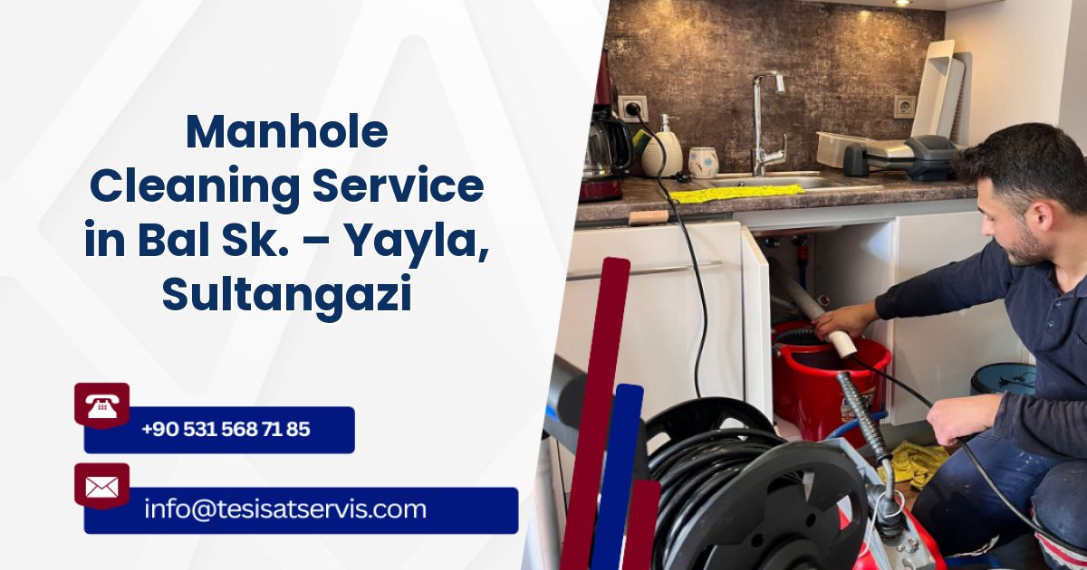 Manhole Cleaning Service in Bal Sk. – Yayla, Sultangazi