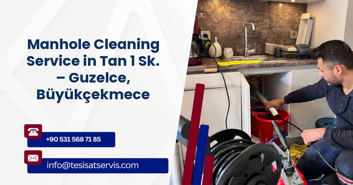 Manhole Cleaning Service in Tan 1 Sk. – Guzelce, Büyükçekmece