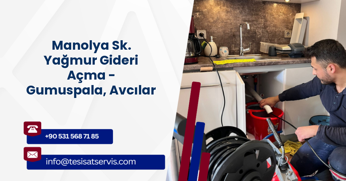 Manolya Sk. Yağmur Gideri Açma - Gumuspala, Avcılar