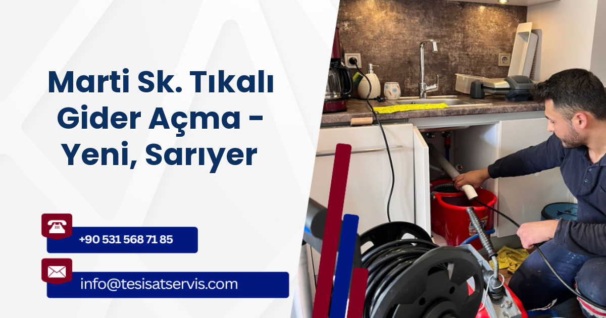 Marti Sk. Tıkalı Gider Açma - Yeni, Sarıyer