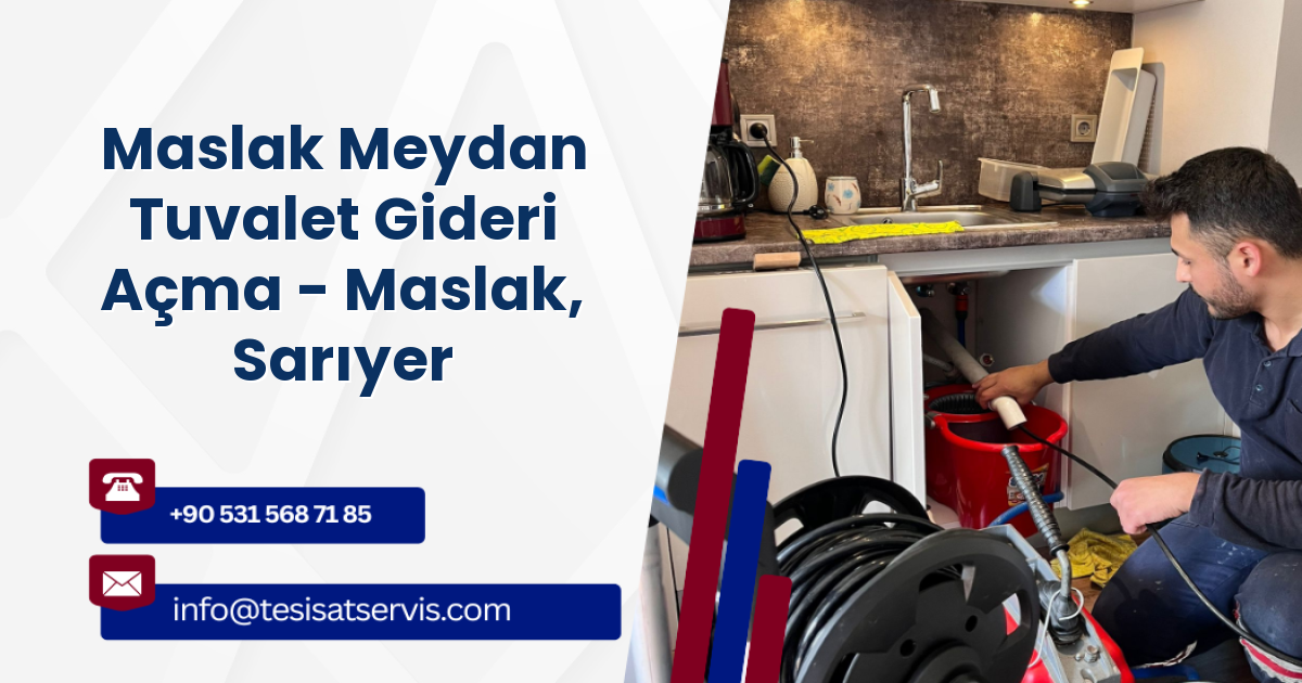 Maslak Meydan Tuvalet Gideri Açma - Maslak, Sarıyer