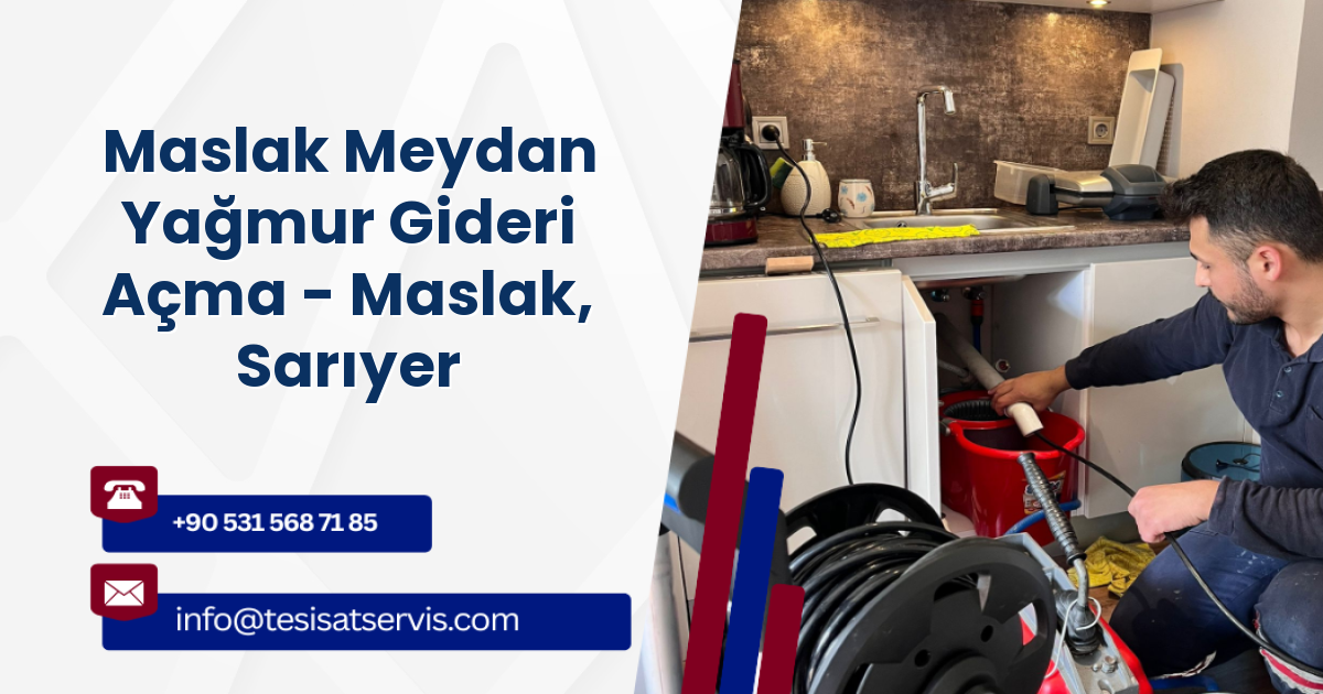 Maslak Meydan Yağmur Gideri Açma - Maslak, Sarıyer