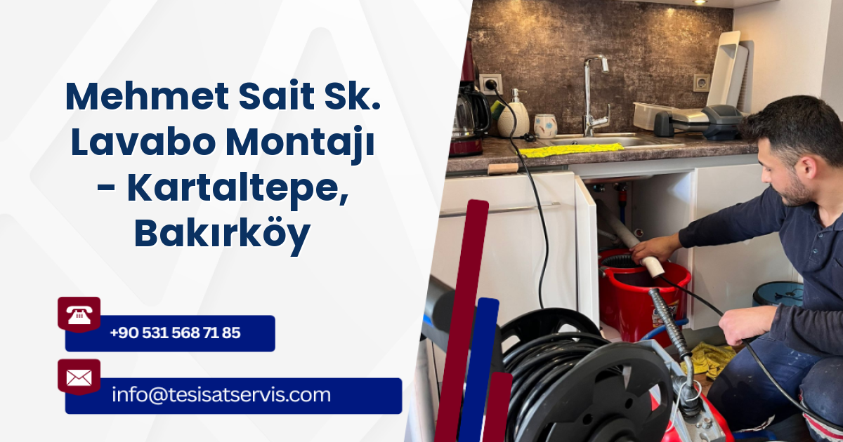 Mehmet Sait Sk. Lavabo Montajı - Kartaltepe, Bakırköy