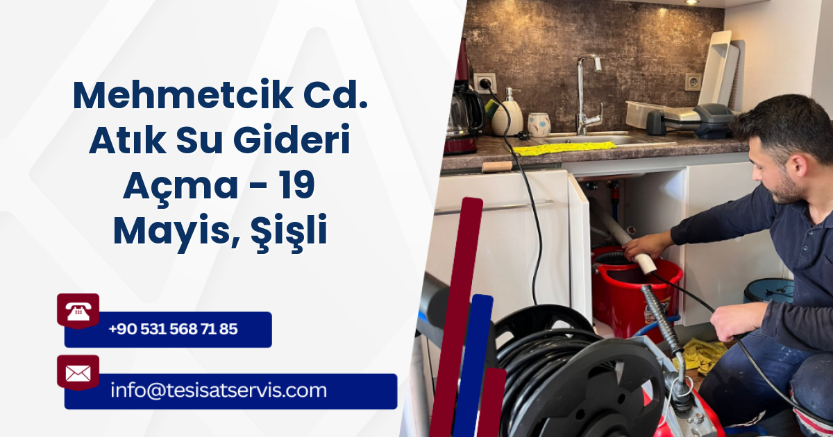 Mehmetcik Cd. Atık Su Gideri Açma - 19 Mayis, Şişli