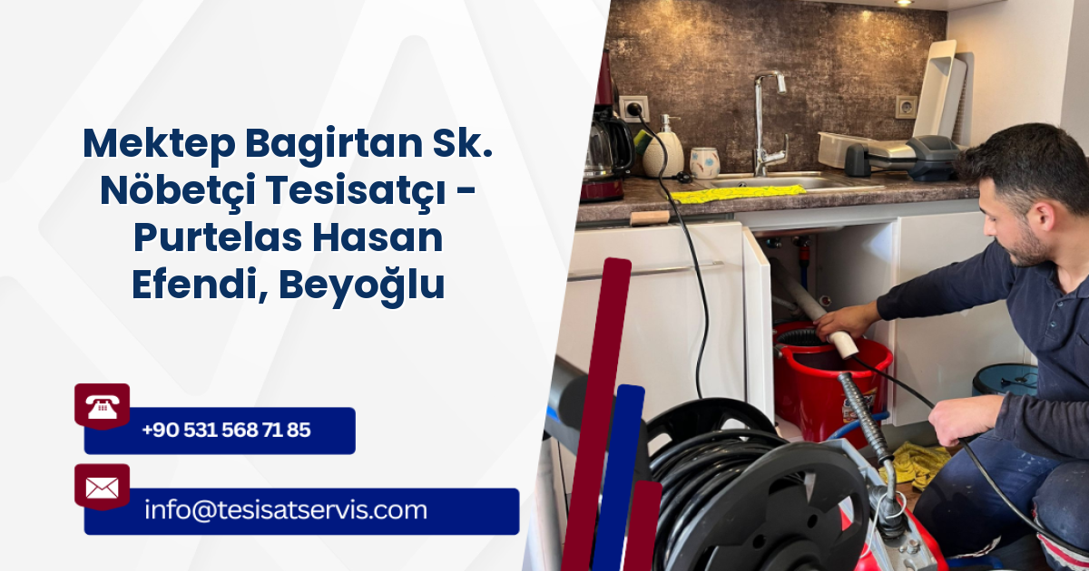 Mektep Bagirtan Sk. Nöbetçi Tesisatçı - Purtelas Hasan Efendi, Beyoğlu