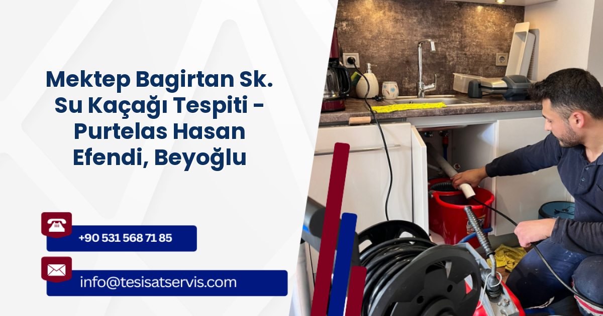 Mektep Bagirtan Sk. Su Kaçağı Tespiti - Purtelas Hasan Efendi, Beyoğlu