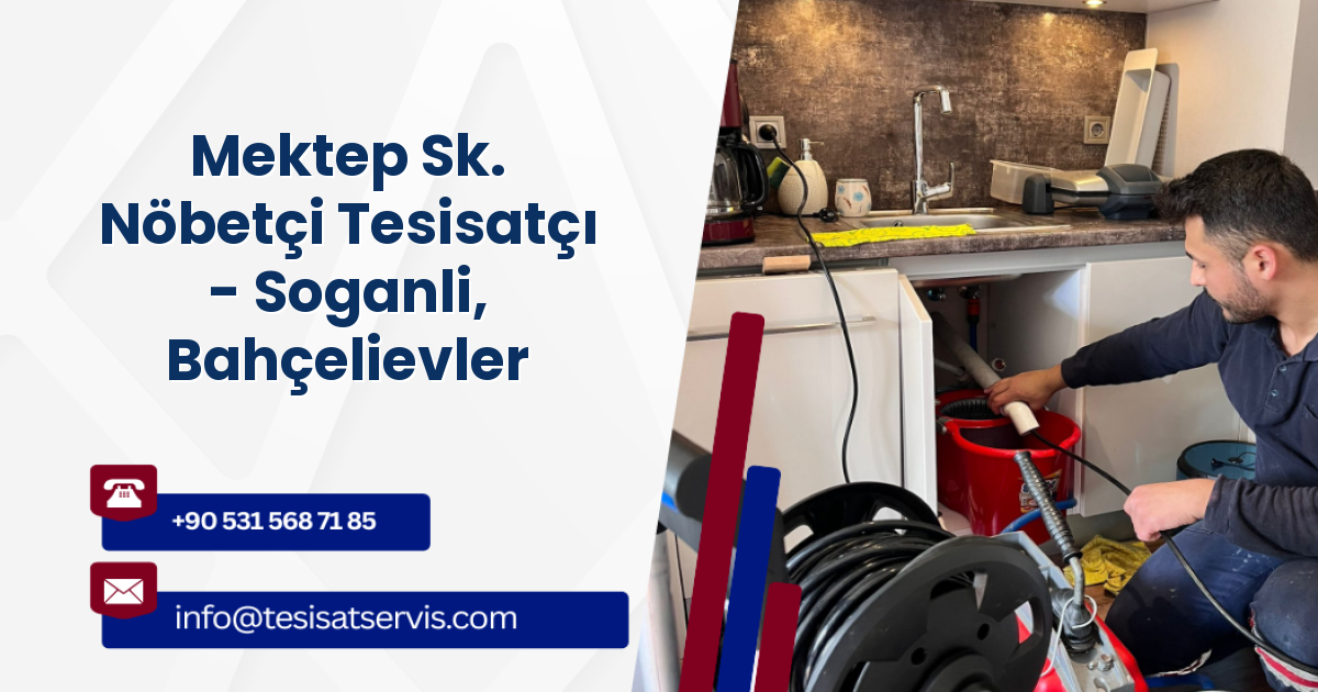 Mektep Sk. Nöbetçi Tesisatçı - Soganli, Bahçelievler