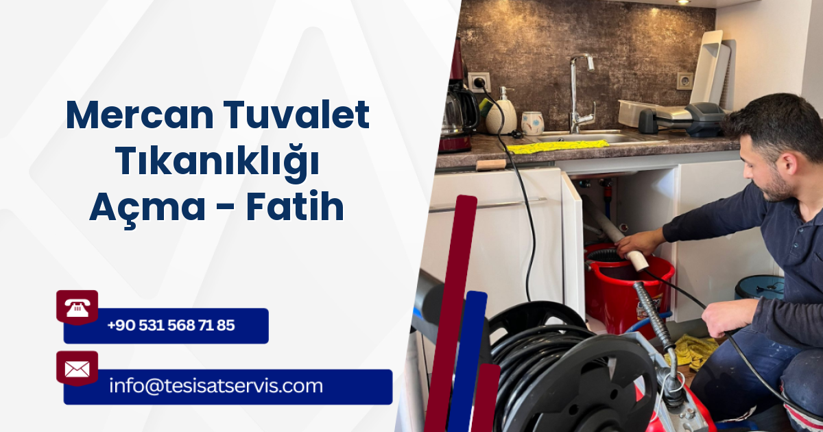 Mercan Tuvalet Tıkanıklığı Açma - Fatih