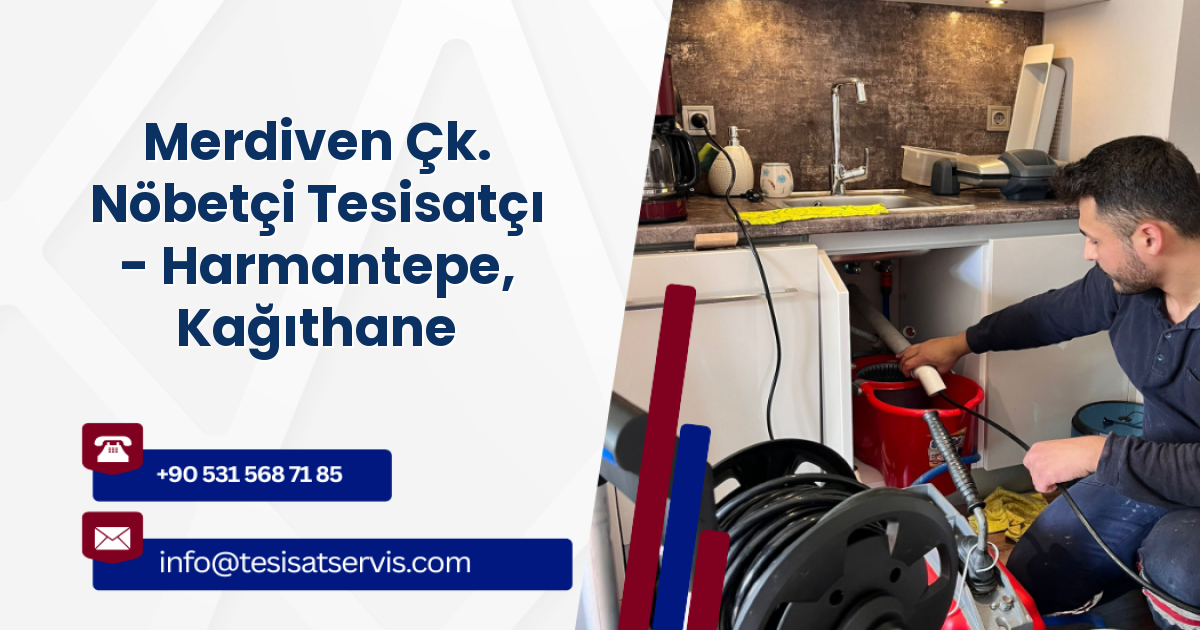 Merdiven Çk. Nöbetçi Tesisatçı - Harmantepe, Kağıthane