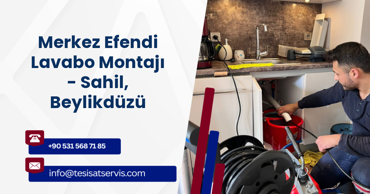Merkez Efendi Lavabo Montajı - Sahil, Beylikdüzü