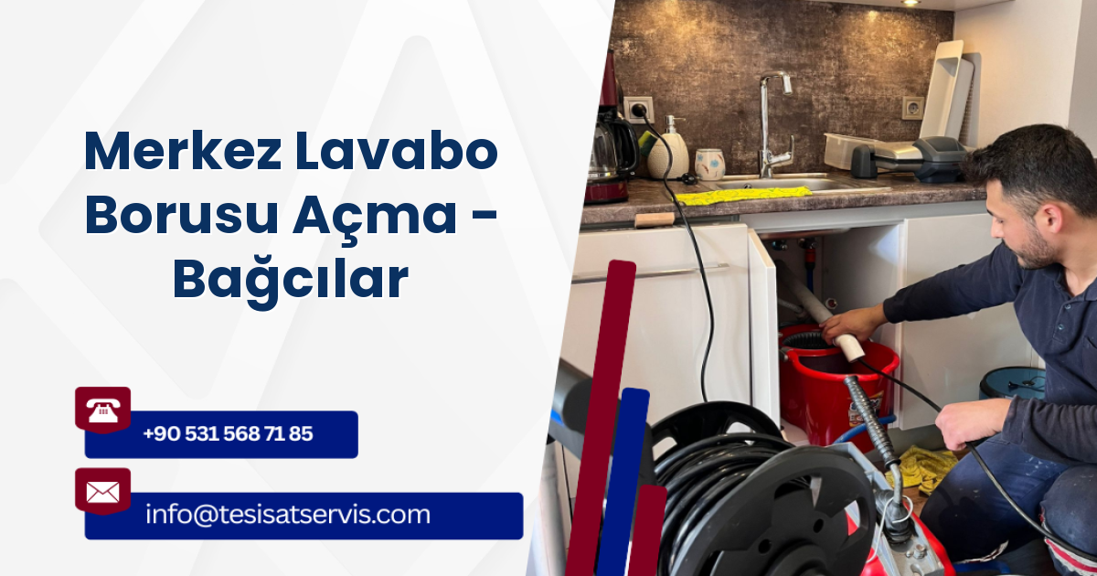 Merkez Lavabo Borusu Açma - Bağcılar