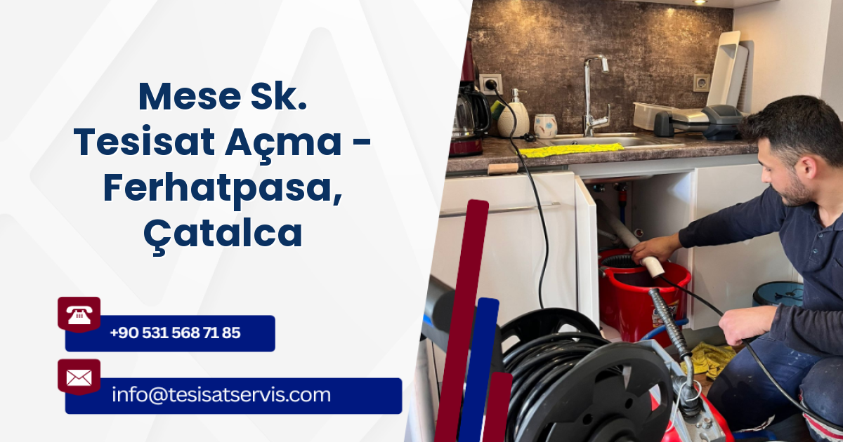 Mese Sk. Tesisat Açma - Ferhatpasa, Çatalca