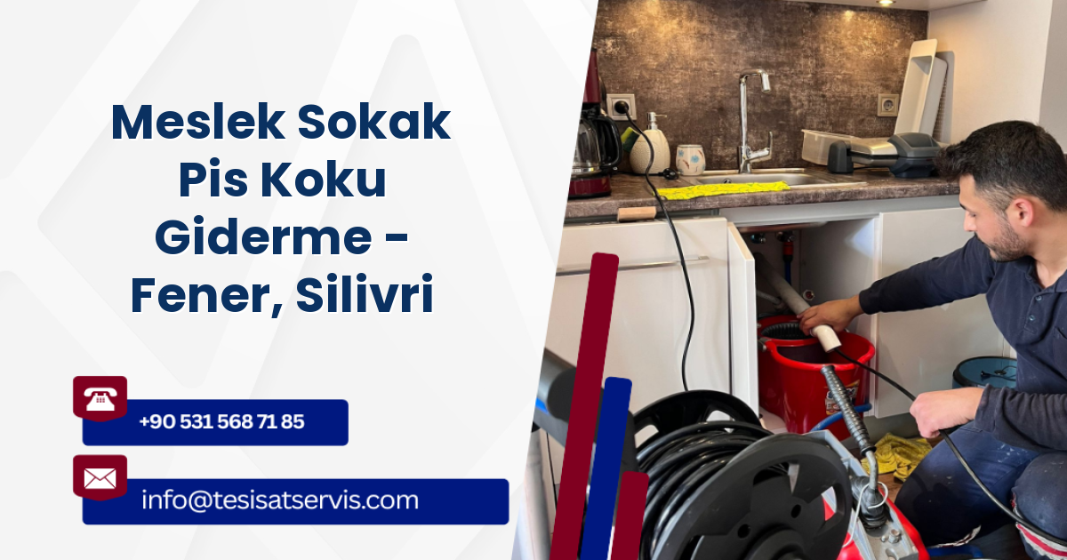 Meslek Sokak Pis Koku Giderme - Fener, Silivri