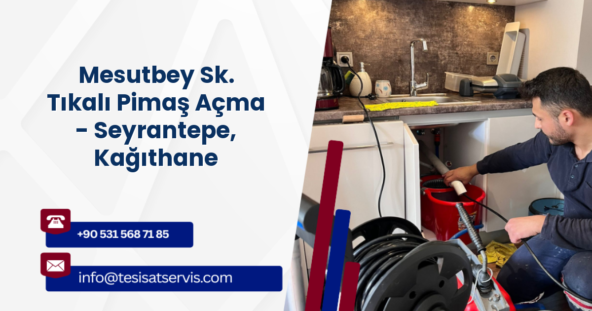 Mesutbey Sk. Tıkalı Pimaş Açma - Seyrantepe, Kağıthane