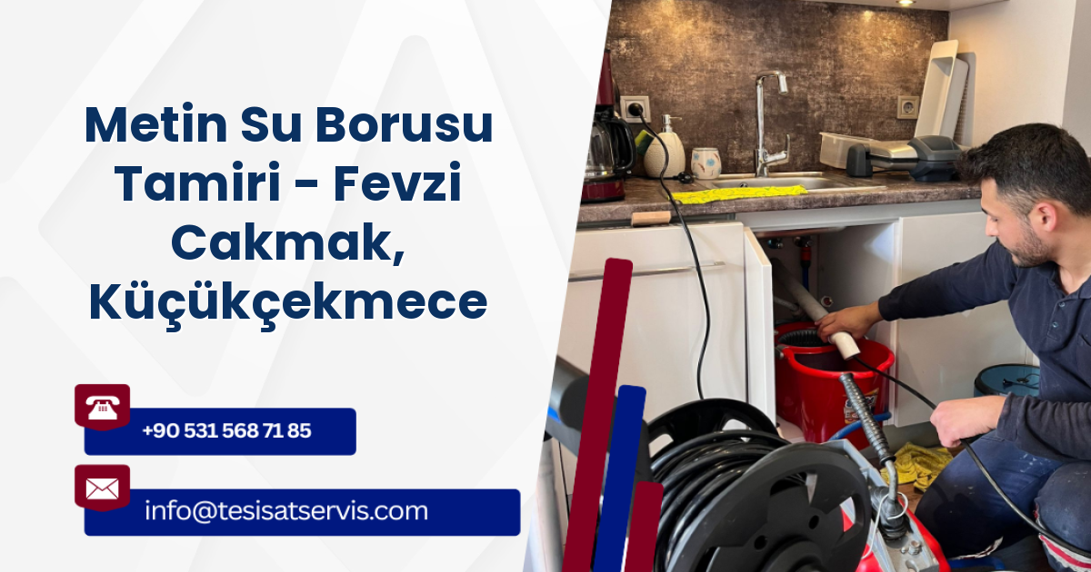 Metin Su Borusu Tamiri - Fevzi Cakmak, Küçükçekmece